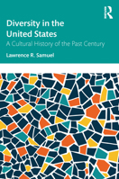 Diversity in the United States: A Cultural History of the Past Century 1032452390 Book Cover