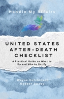 UNITED STATES After-Death Checklist: A Practical Guide on What to Do and Who to Notify (US Edition) B0H6R12RD5 Book Cover