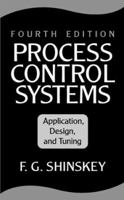 Process Control Systems: Application, Design, and Tuning 0070571015 Book Cover