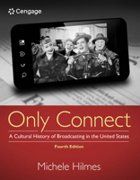 Only Connect: A Cultural History of Broadcasting in the United States 0534551351 Book Cover