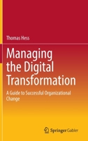 Managing the Digital Transformation: A Guide to Successful Organizational Change 3658384239 Book Cover