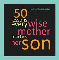 50 Lessons Every Wise Mother Teaches Her Son 0797448187 Book Cover