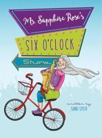 Ms. Sapphire Rose's Six O'Clock Show 0997223375 Book Cover