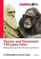 Darwin and Darwinism 150 Years Later: Biblical Faith and the Christian Worldview 1846251621 Book Cover