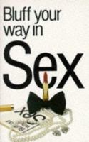The Bluffer's Guide to Sex (Bluffer's Guides 0948456639 Book Cover