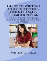 Guide to Writing an Architecture-Oriented Sales Promotion Plan: SBC Architecture Description Language at Work 1493539892 Book Cover