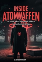 Inside Atomwaffen: The Murder of Blaze Bernstein and the Pull of Neo-Nazi Extremist Ideology B0GFXK3DFN Book Cover