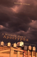 A Working Man's Apocrypha: Short Stories 0806138378 Book Cover