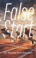 False Start: To the Peters & Prodigals of the Faith B0GWK9LMK7 Book Cover