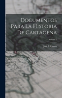 Documentos Para La Historia De Cartagena; Volume 2 1017493820 Book Cover