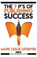 The 7 P's of Publishing Success 1775147819 Book Cover