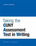 Taking the CUNY Assessment Test in Writing 1457602288 Book Cover