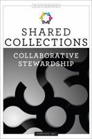 Shared Collections: Collaborative Stewardship 0838914039 Book Cover