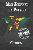 Mon Journal de Voyage Grenada: 6x9 Carnet de voyage I Journal de voyage avec instructions, Checklists et Bucketlists, cadeau parfait pour votre s�jour � Grenada et pour chaque voyageur. 1673969747 Book Cover