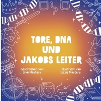 Tore, DNA und Jakobs Leiter 1922428329 Book Cover