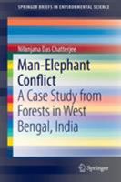 Man–Elephant Conflict: A Case Study from Forests in West Bengal, India (SpringerBriefs in Environmental Science) 3319311611 Book Cover