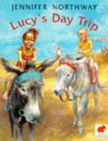 Lucy's Day Trip 074970957X Book Cover