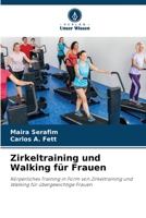 Zirkeltraining und Walking für Frauen: Körperliches Training in Form von Zirkeltraining und Walking für übergewichtige Frauen 6206059782 Book Cover