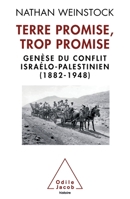Terre Promise, Trop Promise: Genese Du Conflit Israelo-Palestinien (1882-1948) 2738126847 Book Cover