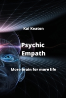 Psychic Empath: More brain for more life 9976230966 Book Cover