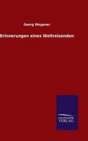 Erinnerungen eines Weltreisenden 1471650855 Book Cover