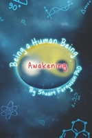 Being a Human Being, Volume 1 - Awakening B0FDTDLFPG Book Cover
