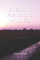 60 Eclectic Poems for a Windy Day B0BLR8K115 Book Cover