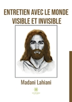 Entretien avec le monde visible et invisible B09RYXTN15 Book Cover