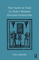 The Value of Time in Early Modern English Literature 1472488059 Book Cover