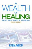 A Wealth of Healing 1639600213 Book Cover