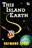 This Island Earth (Forrest J Ackerman Presents) 1584450517 Book Cover