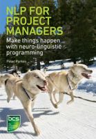 NLP for Project Managers: Make things happen with neuro-linguistic programming 190612468X Book Cover
