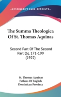 The Summa Theologica Of St. Thomas Aquinas: Second Part Of The Second Part Qq. 171-199 1120041007 Book Cover