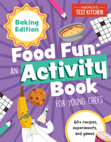 Food Fun An Activity Book for Young Chefs: Baking Edition: 60+ recipes, experiments, and games 1948703742 Book Cover