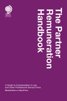 The Partner Remuneration Handbook: A Guide to Compensation in Law and Other Professional Service Firms 1787428486 Book Cover