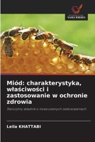 Miód: charakterystyka, wlasciwosci i zastosowanie w ochronie zdrowia (Polish Edition) 6209655440 Book Cover