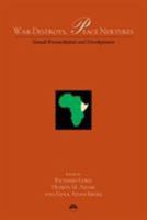 War Destroys, Peace Nurture: Reconciliation and Development in Somaila 1569021872 Book Cover