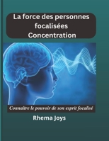 Le Pouvoir de la Concentration Focalisée: Connaître le pouvoir de son esprit focalisé B0BLTS6FSC Book Cover