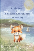 Little Fox and the Seaside Adventures: One Tiny Step B0GM7RSD3Q Book Cover