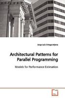 Architectural Patterns for Parallel Programming 3639173244 Book Cover