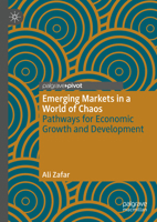 Emerging Markets in a World in Chaos: Pathways for Economic Growth and Development 3031299485 Book Cover