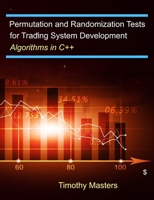 Permutation and Randomization Tests for Trading System Development: Algorithms in C++ B084QLXFKW Book Cover