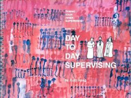 Day to Day Supervising 0966549716 Book Cover
