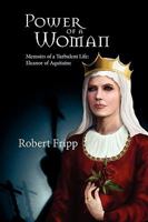Power of a Woman. Memoirs of a turbulent life: Eleanor of Aquitaine 0978062140 Book Cover