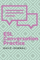 ESL Conversation Practice: Daily Journal 1650498535 Book Cover