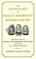 The Anthology of Really Important Modern Poetry: Timeless Poems by Snooki, John Boehner, Kanye West, and Other Well-Versed Celebrities 076116782X Book Cover