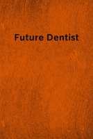 Future Dentist: Lined Journal Medical Notebook To Write in 1673928013 Book Cover