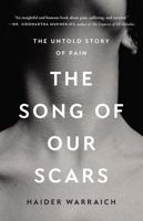 The Song of Our Scars: The Untold Story of Pain 1541675304 Book Cover