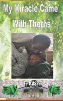 My Miracle Came With Thorns 1081894954 Book Cover