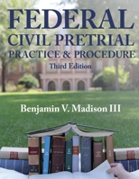Federal Civil Pretrial Practice & Procedure 1088577342 Book Cover